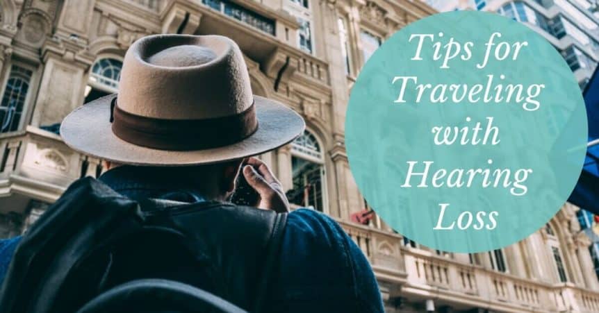 Tips for Traveling with Hearing Loss