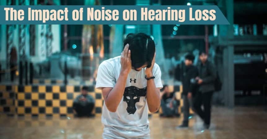 The Impact of Noise on Hearing Loss