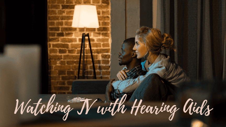 Watching TV with Hearing Aids