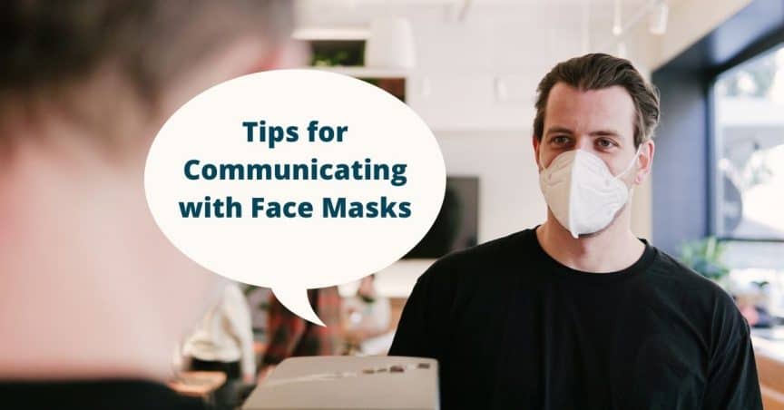 Tips for Communicating with Face Masks