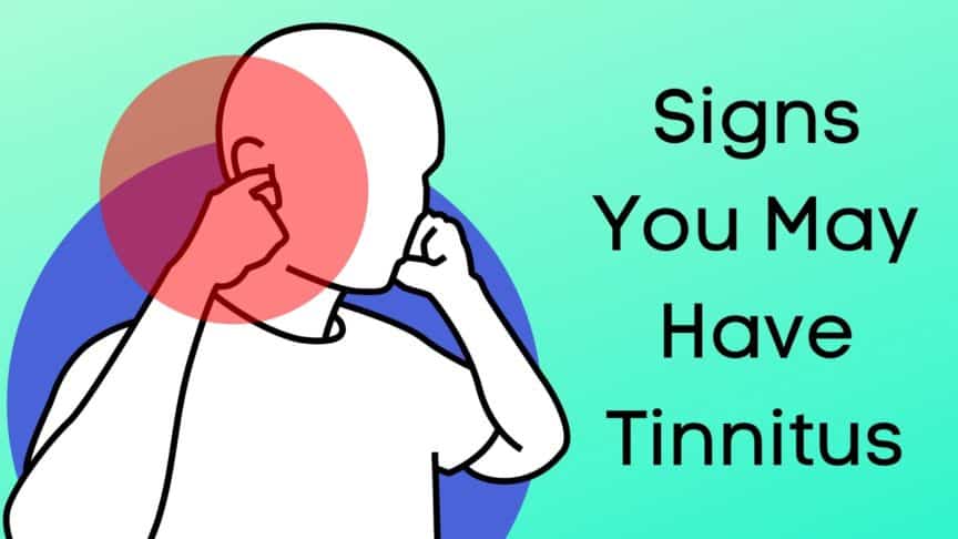 Signs You May Have Tinnitus