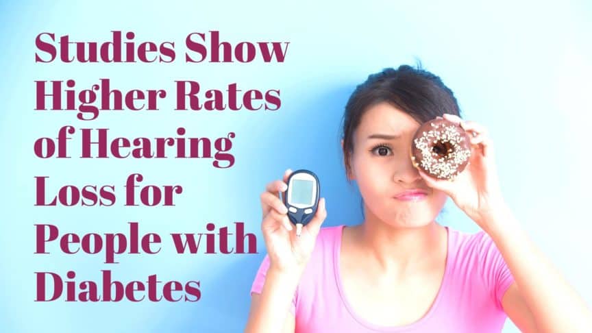 Studies Show Higher Rates of Hearing Loss for People with Diabetes